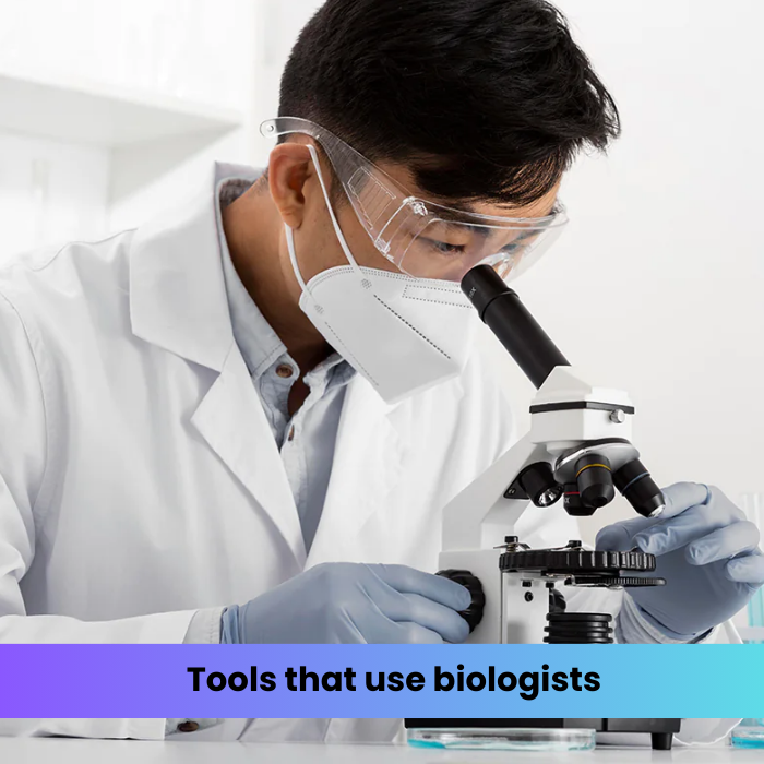 What tools do biologists use? DR Instruments